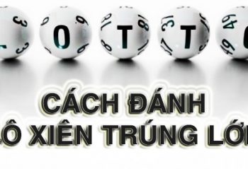 Cách đánh và tỷ lệ trúng thưởng các loại lô xiên quay - lô xiên